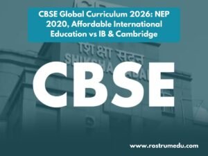 CBSE Global Curriculum 2026 NEP 2020, Affordable International Education vs IB & Cambridge