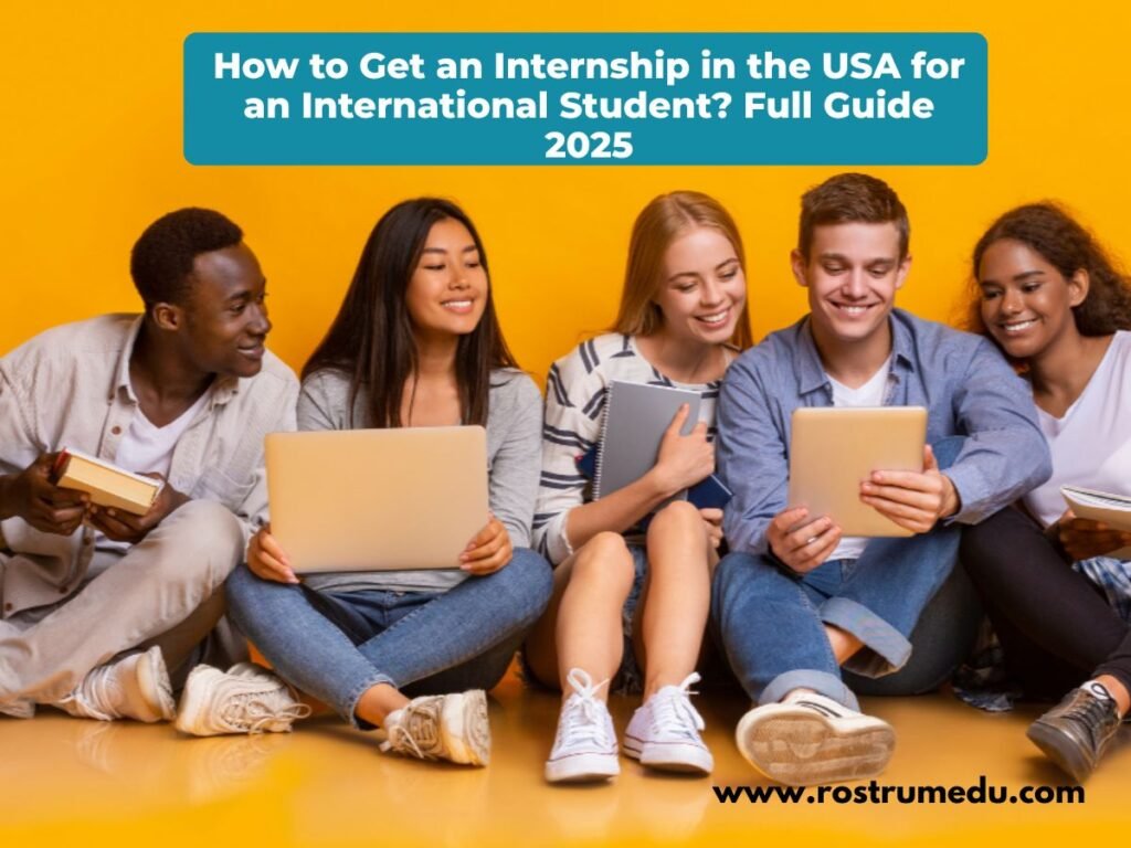 How to Get an Internship in the USA for an International Student? Full Guide 2025