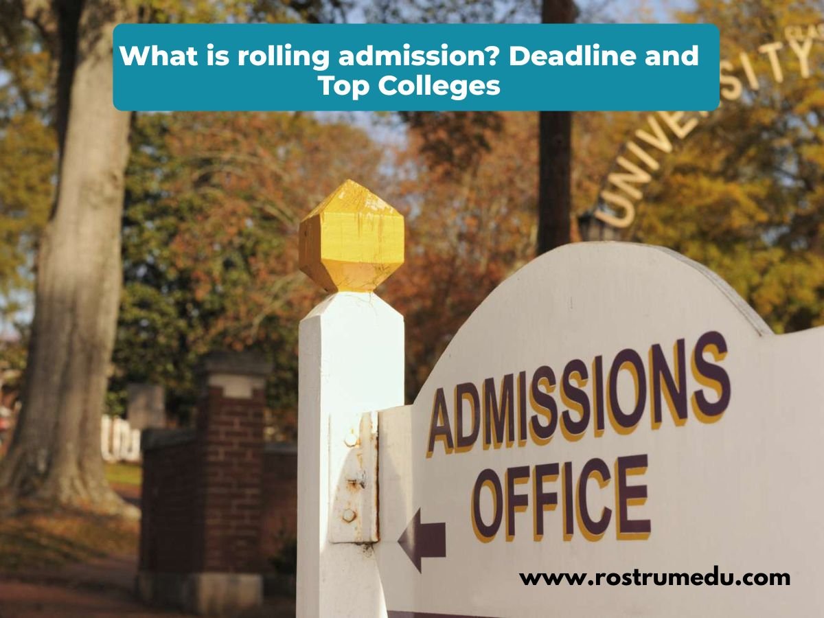 What is rolling admission deadline for top colleges