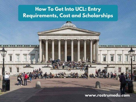 How To Get Into UCL Entry Requirements, Cost and Scholarships