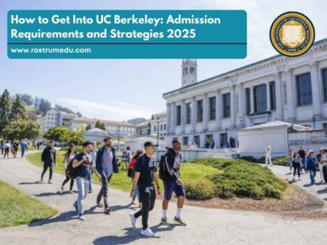 How to Get Into UC Berkeley Admission Requirements and Strategies 2025