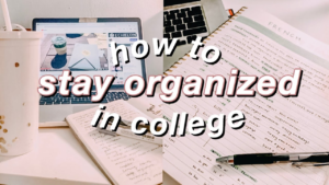 How to Stay Organised in College